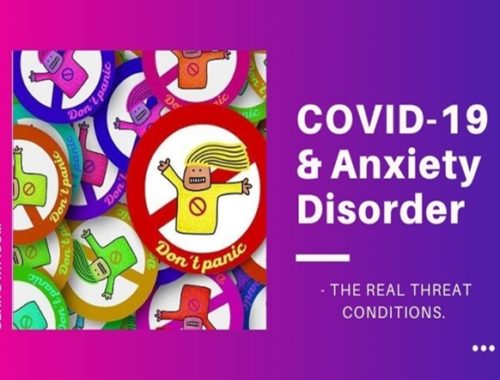 COVID-19 & Anxiety Disorder - The real threat conditions.