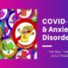 COVID-19 & Anxiety Disorder - The real threat conditions.